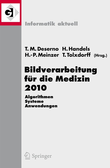 Thomas Martin Deserno, Heinz Handels, Hans-Peter Meinzer, Thomas Tolxdorff - Bildverarbeitung für die Medizin 2010, Häftad