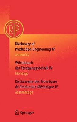 C.I.R.P., C. I. R. P. - Dictionary of Production Engineering/Wörterbuch der Fertigungstechnik/Dictionnaire des Techniques de Production Mechanique Vol IV, Inbunden