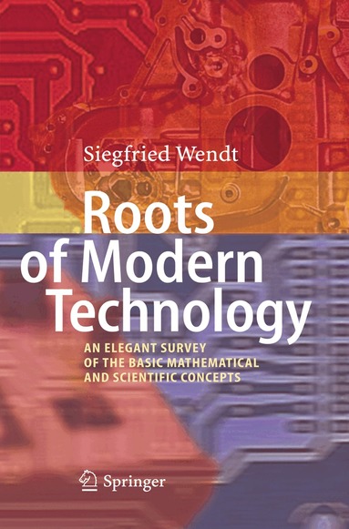 Siegfried Wendt - Roots of Modern Technology, Inbunden