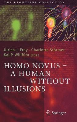 Ulrich J. Frey, Charlotte Störmer, Kai P. Willführ - Homo Novus - A Human Without Illusions, Inbunden