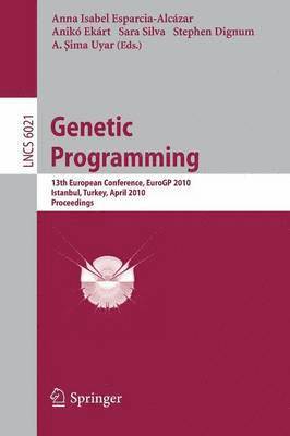 Anna Isabel Esparcia-Alcazar, Aniko Ekart, Sara Silva, Stephen Dignum, A. Sima Uyar - Genetic Programming, Häftad