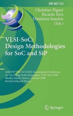 VLSI-SoC: Design Methodologies for SoC and SiP 1