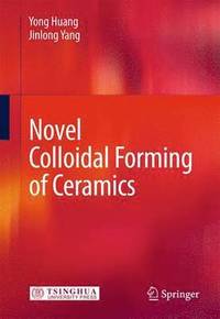 bokomslag Novel Colloidal Forming of Ceramics