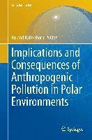bokomslag Implications and Consequences of Anthropogenic Pollution in Polar Environments