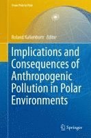 bokomslag Implications and Consequences of Anthropogenic Pollution in Polar Environments