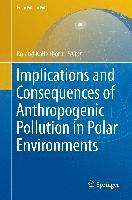 Implications and Consequences of Anthropogenic Pollution in Polar Environments