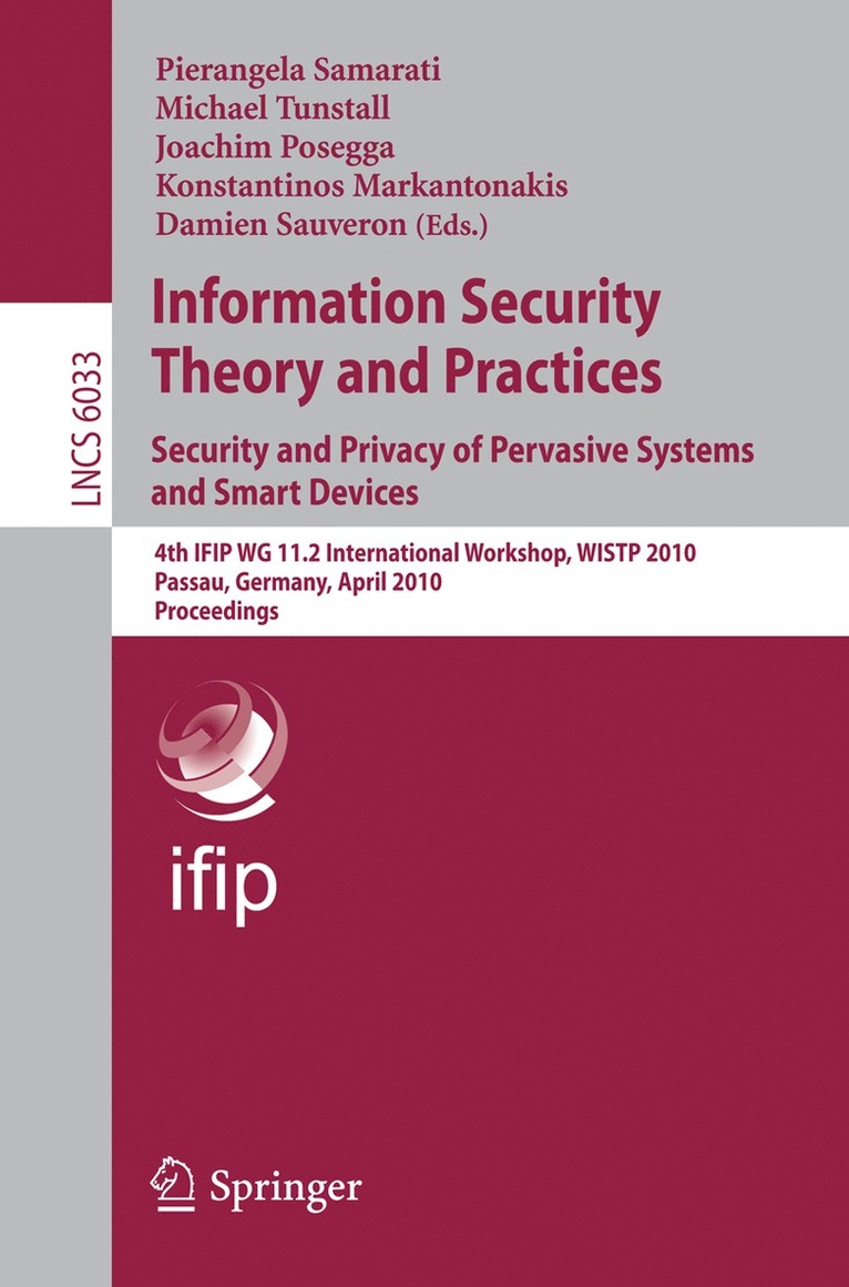 Pierangela Samarati, Michael Tunstall, Joachim Posegga, Konstantinos Markantonakis, Damien Sauveron - Information Security Theory and Practices: Security and Privacy of Pervasive Systems and Smart Devices, Häftad