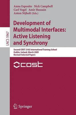 Development of Multimodal Interfaces: Active Listening and Synchrony 1