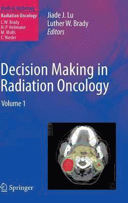 Decision Making in Radiation Oncology 1