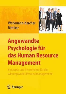 Angewandte Psychologie fr das Human Resource Management. Konzepte und Instrumente fr ein wirkungsvolles Personalmanagement 1