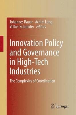 Innovation Policy and Governance in High-Tech Industries 1