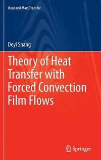 bokomslag Theory of Heat Transfer with Forced Convection Film Flows