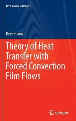 bokomslag Theory of Heat Transfer with Forced Convection Film Flows