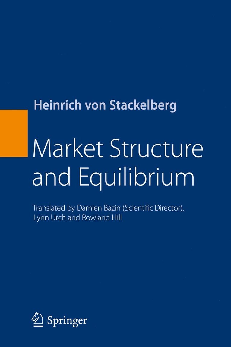 Heinrich von Stackelberg, Heinrich Von Stackelberg - Market Structure and Equilibrium, Inbunden