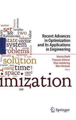 Moritz Diehl, Francois Glineur, Elias Jarlebring, Wim Michiels - Recent Advances in Optimization and its Applications in Engineering, Inbunden