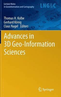 Thomas H. Kolbe, Gerhard König, Claus Nagel, Gerhard Konig - Advances in 3D Geo-Information Sciences, Inbunden