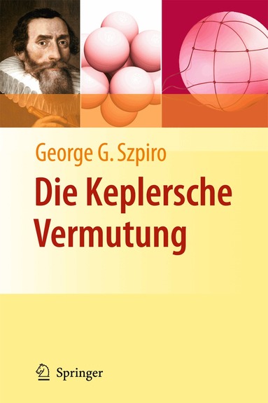 George G. Szpiro - Die Keplersche Vermutung, Inbunden