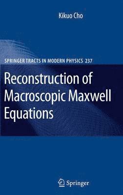 Reconstruction of Macroscopic Maxwell Equations 1