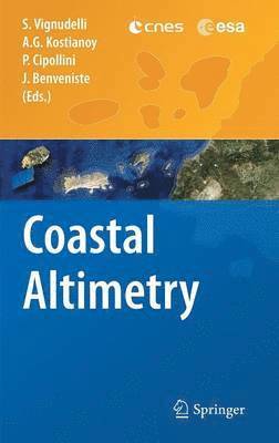 Stefano Vignudelli, Andrey G. Kostianoy, Paolo Cipollini, Jérôme Benveniste - Coastal Altimetry, Inbunden