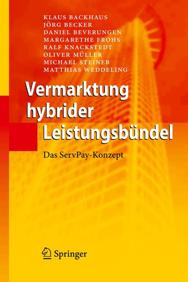 Klaus Backhaus, Jörg Becker, Daniel Beverungen, Margarethe Frohs, Ralf Knackstedt, Oliver Müller, Michael Steiner, Matthias Weddeling - Vermarktung hybrider Leistungsbündel, Inbunden
