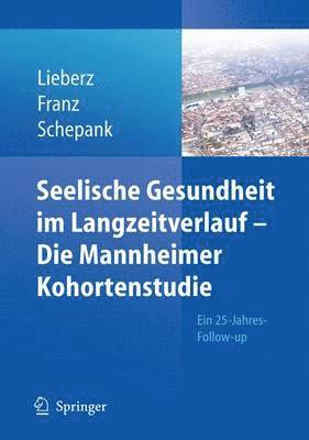 bokomslag Seelische Gesundheit im Langzeitverlauf - Die Mannheimer Kohortenstudie