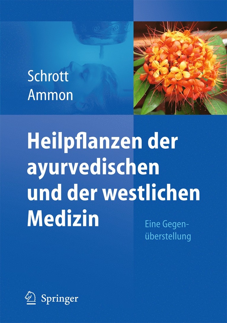 Ernst Schrott, Hermann Philipp Theodor Ammon - Heilpflanzen der ayurvedischen und der westlichen Medizin, Inbunden