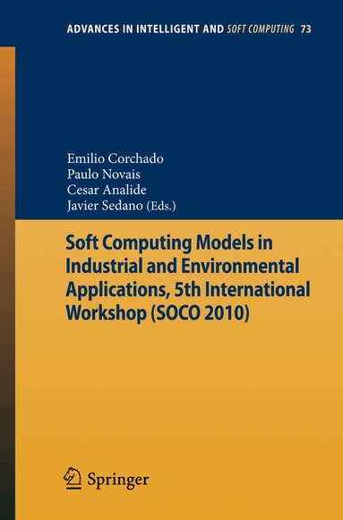 Paulo Novais, Cesar Analide, Javier Sedano - Soft Computing Models in Industrial and Environmental Applications, 5th International Workshop (SOCO 2010), Häftad