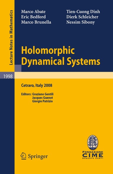 Nessim Sibony, Dierk Schleicher, Dinh Tien Cuong, Marco Brunella, Eric Bedford, Marco Abate, Graziano Gentili, Giorgio Patrizio, Jacques Guenot - Holomorphic Dynamical Systems, Häftad