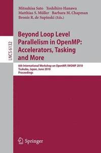 bokomslag Beyond Loop Level Parallelism in OpenMP: Accelerators, Tasking and More