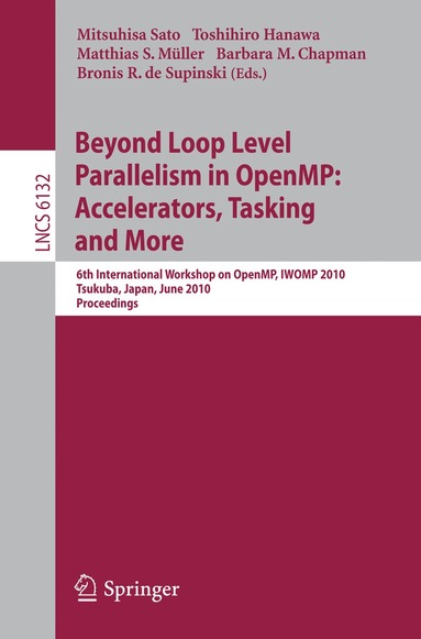 Mitsuhisa Sato, Toshihiro Hanawa, Matthias S. Müller, Barbara Chapman, Bronis R. de Supinski - Beyond Loop Level Parallelism in OpenMP: Accelerators, Tasking and More, Häftad