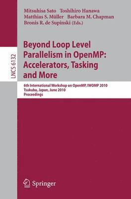 Beyond Loop Level Parallelism in OpenMP: Accelerators, Tasking and More 1