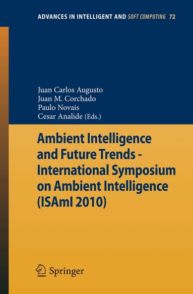 Juan Manuel Corchado Rodríguez, Juan Carlos Augusto, Paulo Novais, Cesar Analide - Ambient Intelligence and Future Trends -, Häftad
