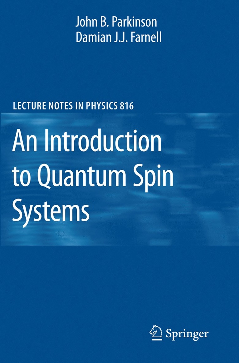 John B. Parkinson, Damian J. J. Farnell - Introduction to Quantum Spin Systems, Häftad