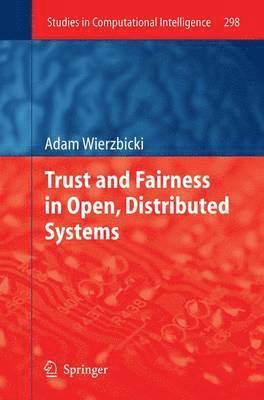 Adam Wierzbicki - Trust and Fairness in Open, Distributed Systems, Inbunden