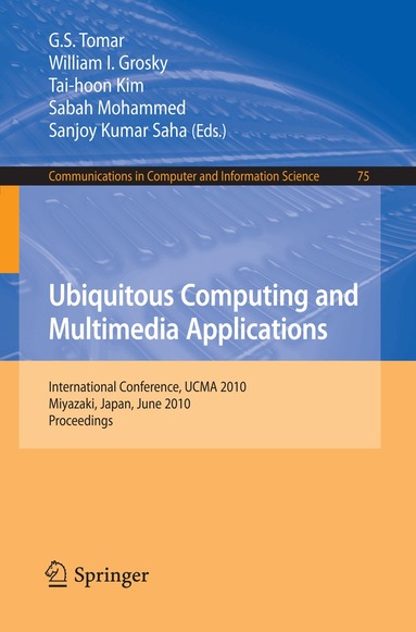 G.S. Tomar, William I. Grosky, Tai-hoon Kim, Sabah Mohammed, Sanjoy Saha - Ubiquitous Computing and Multimedia Applications, Häftad