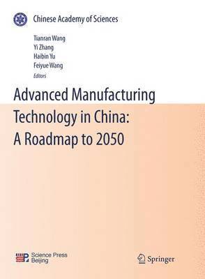 Advanced Manufacturing Technology in China: A Roadmap to 2050 1
