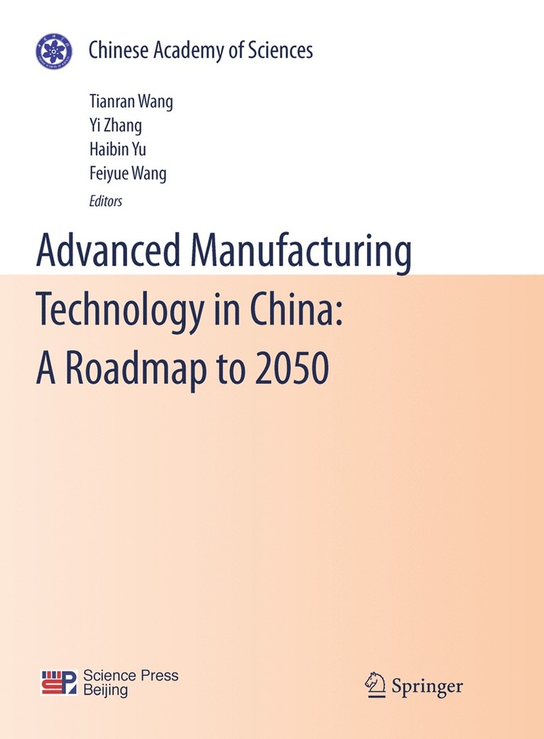 Tianran Wang, Yi Zhang, Haibin Yu, Fei-Yue Wang - Advanced Manufacturing Technology in China: A Roadmap to 2050, Häftad