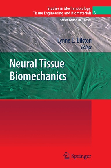 Lynne E. Bilston - Neural Tissue Biomechanics, Inbunden
