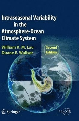 Intraseasonal Variability in the Atmosphere-Ocean Climate System 1