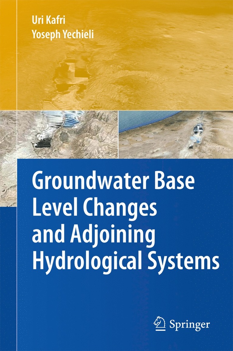 Uri Kafri, Yoseph Yechieli - Groundwater Base Level Changes and Adjoining Hydrological Systems, Inbunden