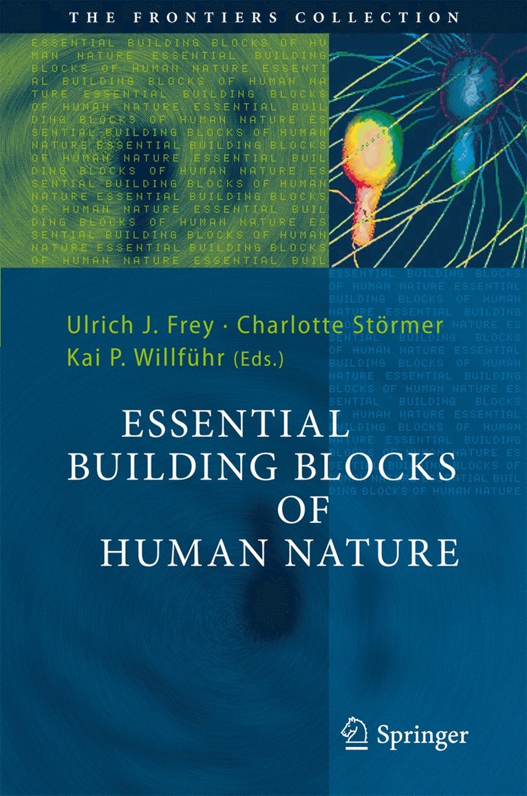 Ulrich J. Frey, Charlotte Störmer, Kai P. Willführ - Essential Building Blocks of Human Nature, Inbunden