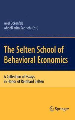 Axel Ockenfels, Abdolkarim Sadrieh - Selten School of Behavioral Economics, Inbunden