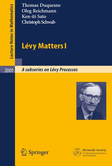 Thomas Duquesne, Oleg Reichmann, Ken-iti Sato, Christoph Schwab, Ole E Barndorff-Nielsen, Jean Bertoin, Jean Jacod, Claudia Klüppelberg - Lévy Matters I, Häftad