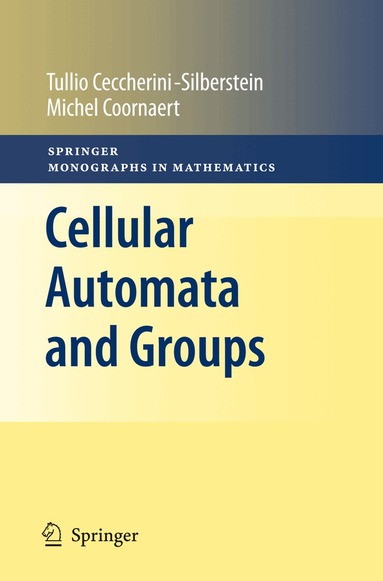 Tullio Ceccherini-Silberstein, Michel Coornaert - Cellular Automata and Groups, Inbunden