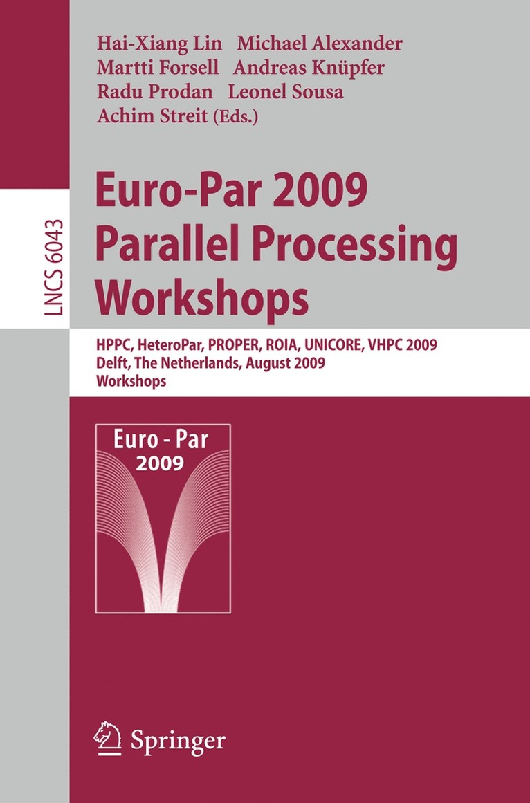 Hai-Xiang Lin, Michael Alexander, Martti Forsell, Andreas Knüpfer, Radu Prodan, Leonel Sousa, Achim Streit - Euro-Par 2009, Parallel Processing - Workshops, Häftad