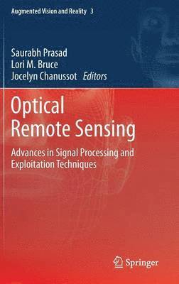 Saurabh Prasad, Lori M. Bruce, Jocelyn Chanussot - Optical Remote Sensing, Inbunden