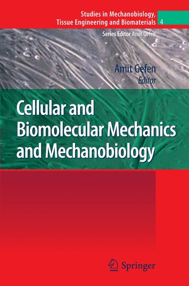 Amit Gefen - Cellular and Biomolecular Mechanics and Mechanobiology, Inbunden