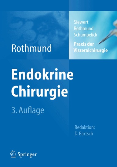 Jörg Rüdiger Siewert, Matthias Rothmund, Volker Schumpelick - Praxis der Viszeralchirurgie, Inbunden