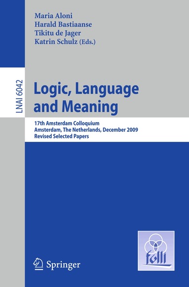 Maria Aloni, Harald Bastiaanse, Tikitu de Jager, Katrin Schulz - Logic, Language and Meaning, Häftad