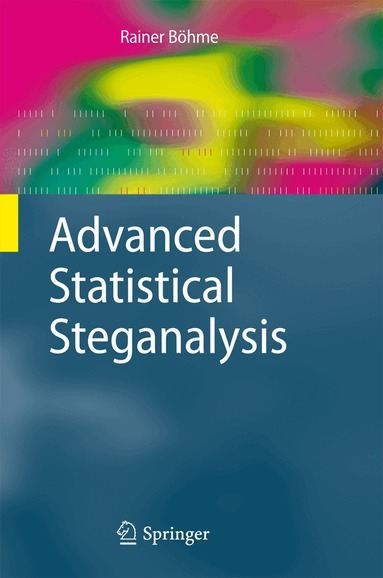 Rainer Böhme - Advanced Statistical Steganalysis, Inbunden